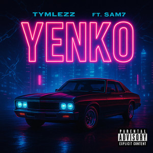 Tymlezz - YENKO (feat. Sam7)