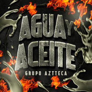 Grupo Aztteca - Agua y Aceite