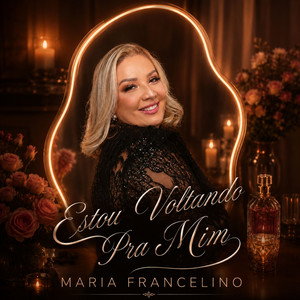 Estou Voltando Pra Mim by Maria Francelino