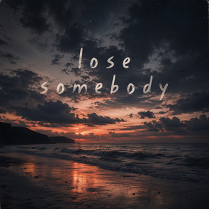Lose Somebody by Andrea Steinstø Bårdsen, Kristoffer Løvåsen Helle, Isabell Rui