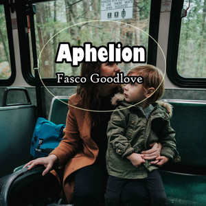 Fasco Goodlove - Aphelion