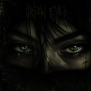 GREEN EYES by R!OTSAINT