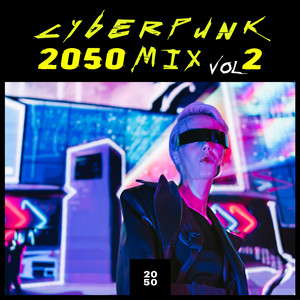 Cyberpunk 2050 Mix, Vol. 2 - Single by 2050 | Spotify