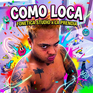 Como Loca by Fonetica Studio, La Prendia