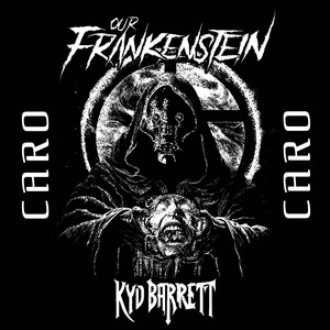 Caro by Our Frankenstein, Kyd Barrett