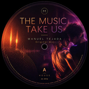The Music Take Us - Original Mix by Manuel Tejada