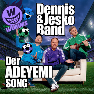Der Adeyemi Song by Dennis & Jesko Band, WUMMS