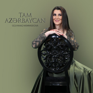 Gülyanaq Məmmədova - Tam Azərbaycan