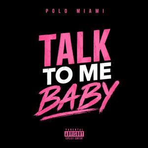 Talk to me baby by Polo Miami