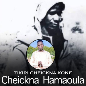 Zikiri Cheickna Koné - Cheickna Hamaoula
