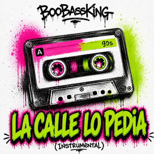 La Calle Lo Pedia - Instrumental by BooBassKing