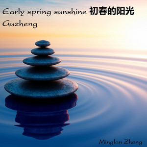 Early spring sunshine 初春的阳光 Guzheng by Minglan Zheng