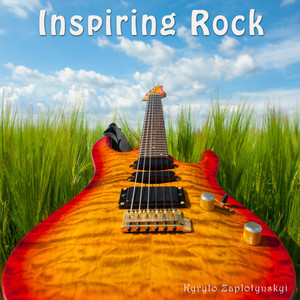 Kyrylo Zaplotynskyi — Inspiring Rock