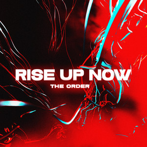 Rise Up Now by THE ORDER, TEVIAS