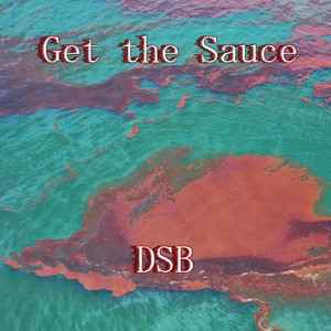Get the Sauce by DSB