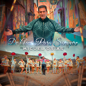 Miguel Orías - De Aquí Para Siempre (feat. Caporales Enaf) [Version Caporal]