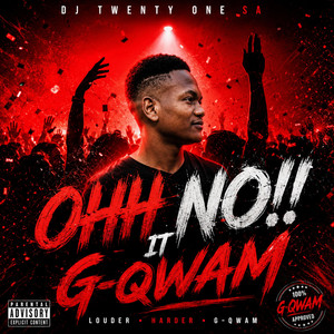 Ohh No!! It G-qwam by Dj Twenty One SA