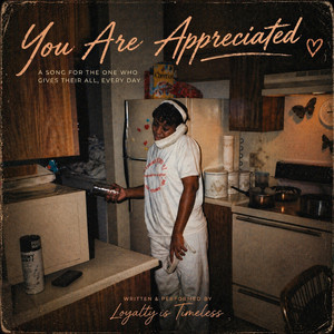 You Are Appreciated by Loyalty Is Timeless