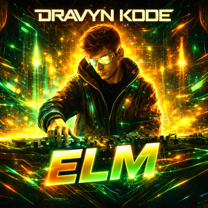 ELM by Dravyn Kode