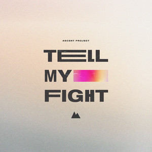 Tell My Fight by Ascent Project, Matthew McGinley
