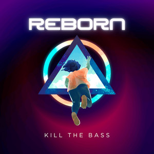 Reborn by Kill The Bass