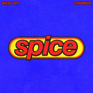 SPICE by Waxx Off, Lowbrain