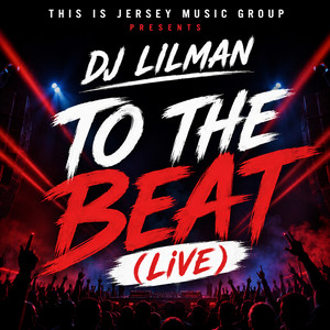To the Beat - Live by DJ LILMAN