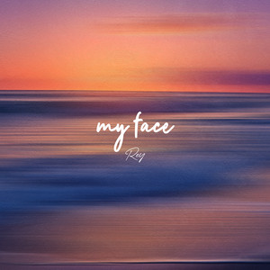 my face by Rey