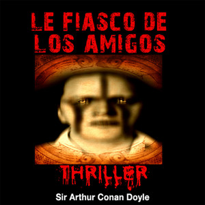 Le fiasco de Los Amigos (Contes d'horreur et fantastiques)