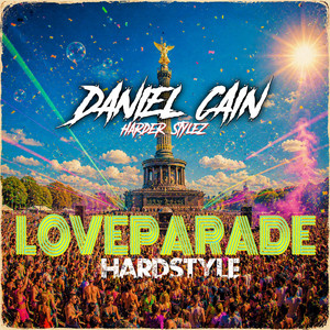 LOVEPARADE (HARDSTYLE) by Daniel Cain Harder Stylez