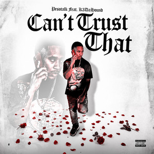 Can't Trust That by PesoTalk, K3dahound