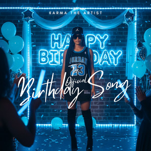 The Official Birthday Song by Karma the Artist