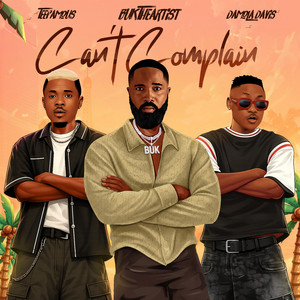 Can't Complain by BUKTheArtist, Damola Davis, TeeFamous