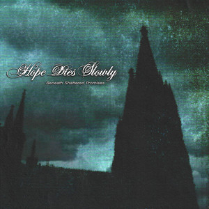 Beneath Shattered Promises by Hope Dies Slowly