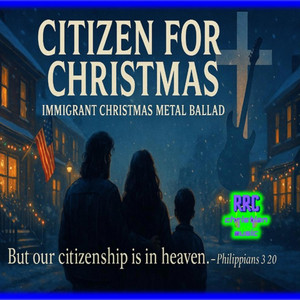 Citizen for Christmas | Immigrant Story x Holiday 80s Metal Ballad