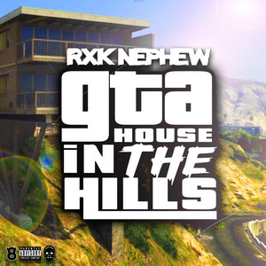 GTA HOUSE IN THE HILLS - Album by RXKNephew | Spotify