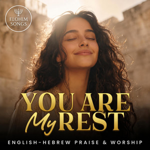 You Are My Rest by Elohim Songs