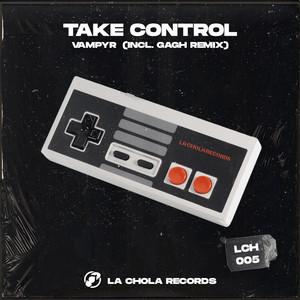Take Control - GAGH Remix by Vampyr, GAGH