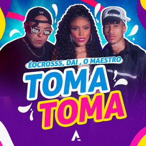Toma Toma by ÉoCROSSS, O Maestro, DAI