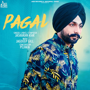 Pagal by Jaskaran Riar