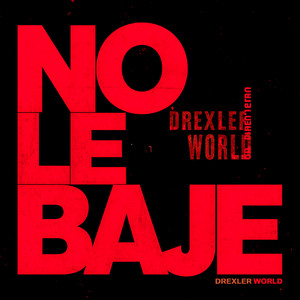 NO LE BAJE by Drexler World