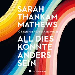 All dies könnte anders sein (ungekürzt) [Roman]