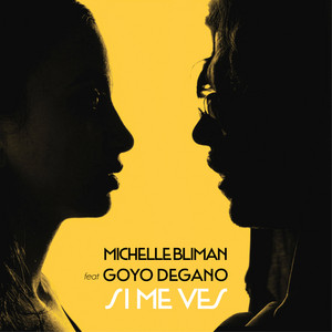 Si me ves by Michelle Bliman, Goyo Degano
