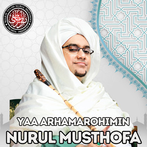 Yaa Arhamarohimin by Nurul Musthofa