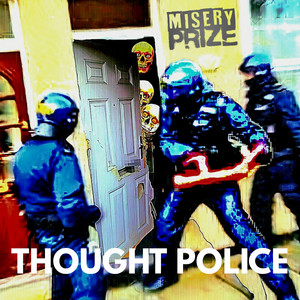 Thought Police by Misery Prize