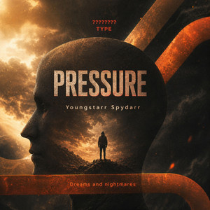 Pressure by Youngstarr Spydarr