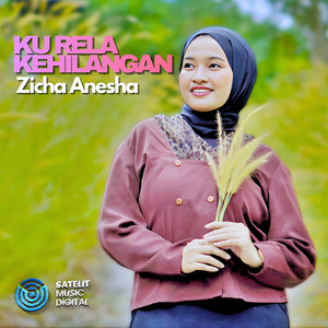 Ku Rela Kehilangan by Zicha Anesha