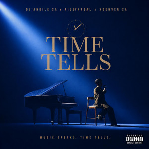 Time tells by Dj Andile Sa, Kdenver sa, Riley4real