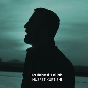 Nusret Kurtishi Ft Hunays - La ilahe il-lAllah