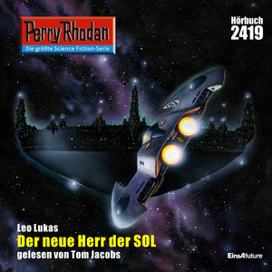 Der neue Herr der SOL [Perry Rhodan - Erstauflage 2419 (Ungekürzt)]
